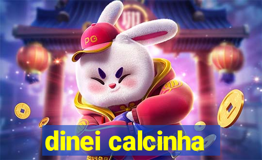 dinei calcinha